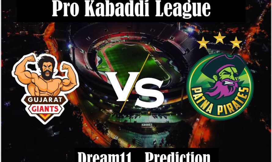 Gujarat Giants vs Patna Pirates Dream11 Match Prediction